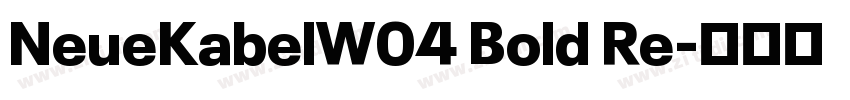 NeueKabelW04 Bold Re字体转换